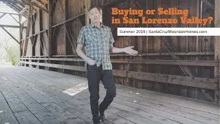 How To Buy or Sell Real Estate in San Lorenzo Valley