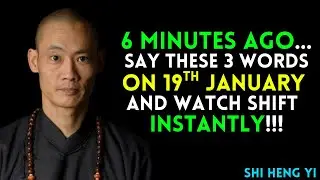 6 minutes ago... Say These 3 Words and Watch Miracles Happen Today, JANUARY 19th | Shi Heng Yi