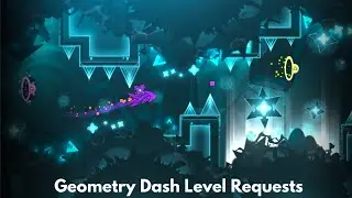 Taking Level Requests | Geometry Dash