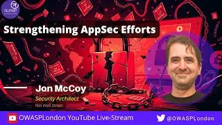 Strengthening AppSec Efforts - Jon McCoy