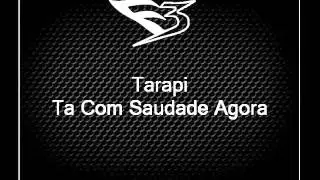 Mc Tarapi - Ta Com Saudade Agora [DJ JOAO O MLK DOIDO]