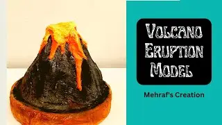 Модель извержения вулкана/Изготовление вулкана для школьного проекта/Вулкан из картона и бумаги/Mehraf's