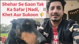 Subah Ki Train Se Gaon Ka Safar | Nadi Wala Shortcut, Khet Aur Raat Ka Sukoon | Vlog 24