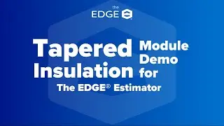 Estimating Edge | Tapered Insulation Module Demo for The EDGE Estimator