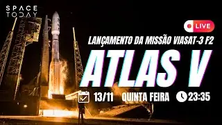 LAN&Ccedil;AMENTO ATLAS V | MISS&Atilde;O VIASAT-3 F2 | 2&ordf; TENTATIVA