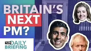 Britain&rsquo;s Next Prime Minister
