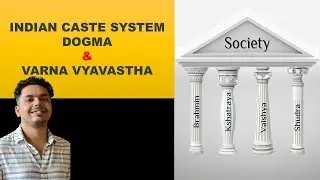 INDIAN CASTE SYSTEM DOGMA & VARNA | PROPAGANDA OR REALITY | ORIGIN | CASTE SYSTEM INDIA | SOCIOLOGY