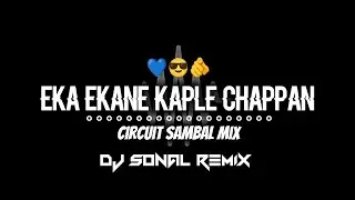 EKA EKANE KAPLE CHAPPAN CIRCUIT SAMBAL MIX DJ SONAL REMIX