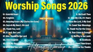 Worship Songs 2026, Praise And Worship Songs 2026 Collection, Best Christian Songs, Hillsong Worship