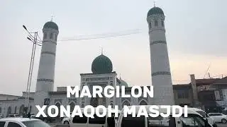 MARGILON XONAQOH MASJIDI 2025.12.28