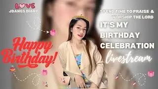 IT'S MY BIRTHDAY CELEBRATION LIVESTREAM