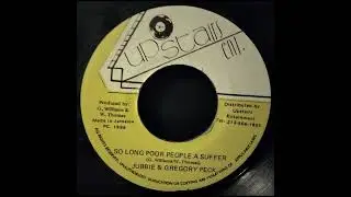 Jubbie & Gregory Peck So Long Poor People Suffer Dancehall 1996 Upstairs Ent.