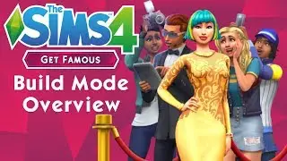 The Sims 4: GET FAMOUS - Build Mode Early Access First Look - Sims Camp Footage