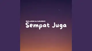 Sempat Juga