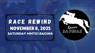 MMTCI RACE REWIND | NOVEMBER 8, 2025 | SUNDAY MMTCI RACING | Karera Sa Pinas