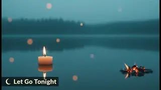 Let Go Tonight 🌙 meditation &middot; sleep relaxation &middot; sleep positive mindset &middot; positive messages