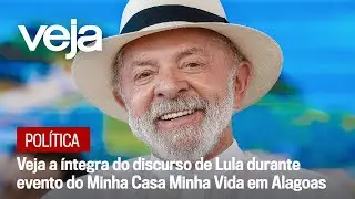 Veja a íntegra do discurso de Lula durante evento do Minha Casa Minha Vida em Maceió AL