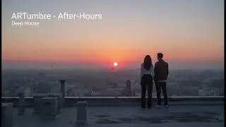 ARTumbre - After-Hours (Deep House)