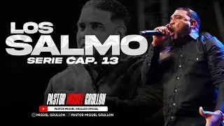 #SerieLosSalmos CAP.13 | PASTOR MIGUEL GRULLON
