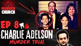 Charlie Adelson Murder Trial Episode 8