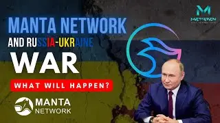 Why MANTA NETWORK is BULLISH in the RUSSIA UKRAINE CONFLICT