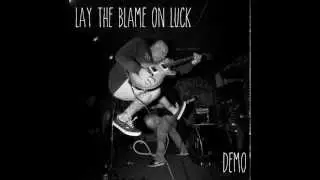 Lay the Blame on Luck - The Corpses of Past Mistakes
