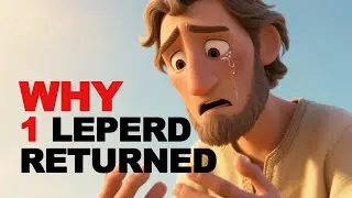 Gratitude That Moves Heaven | The Story of the Thankful Leper