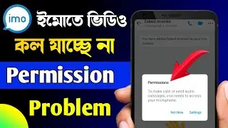 IMO Call Permission Problem || To Make Call Or Send Audio Message Imo Need To Access Your Microphone