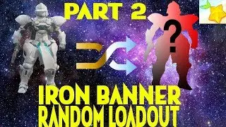 Destiny 2: Iron banner 6v6 random load-out challenge part 2
