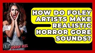 How Do Foley Artists Make Realistic Horror Gore Sounds? - The Horror Reel