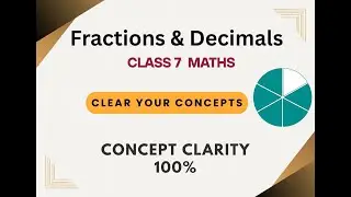 🎥 Fractions & Decimals -- Class 7 | CBSEI Math 📚 Mode: PPT with voice + pen tab explanation .