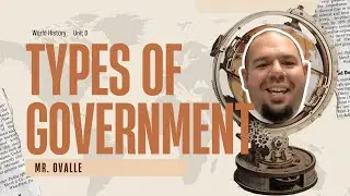 NEW SCHOOL YEAR! | World History | Types of Government | U0
