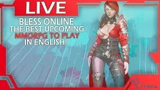 Bless Online - Lets Play The Best Upcoming Open World MMORPG In English!