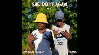 SkaR Young Respect ft Nasty DawG - She did it again remix