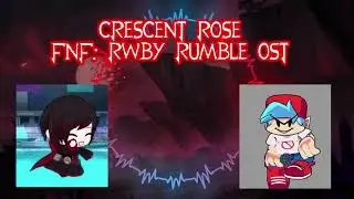 Crescent Rose | FNF: RWBY Rumble OST (HIRING PEOPLE)