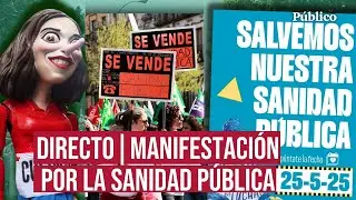 DIRECTO | Sigue en 'Público' la manifestación por la defensa de la sanidad pública en Madrid