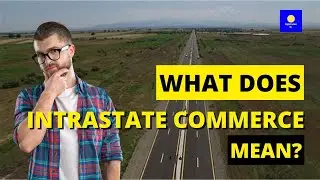 What Does Intrastate Commerce Mean 🇺🇸 ⛟ 📦