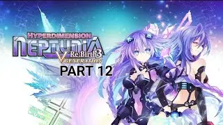 Neptunia Re;Birth 3 Playthrough (Part 12) - Meeting Ultra Dimension Vert