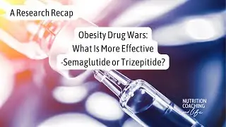 Obesity Drug Wars: What is More Effective - Semaglutide or Trizepitide? (A Research Recap)