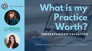 What&rsquo;s Your Practice Worth? | Medical Practice Valuation Explained