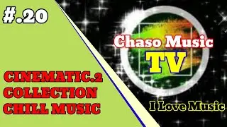 CINEMATIC 2 COLLECTION CHILL MUSIC #.20 / BACKGROUND MUSIC FREE FOR YOUTUBE VIDEO. (no copyright)