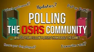 Polling OSRS Players - What Do Your Fellow Players Think About the Game? (Volume 1)