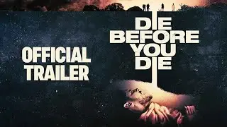 Die Before You Die - Trailer | In Select Cinemas & On Demand