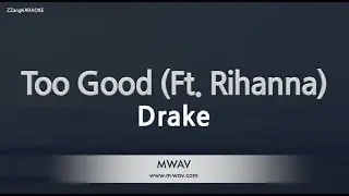 Drake - Too Good (Feat. Rihanna) (Melody) (Karaoke Version)