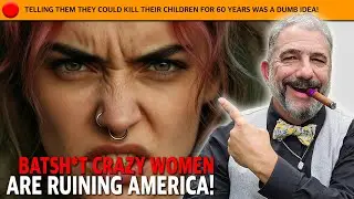 How Batsh*t Crazy Women Are Ruining 'Murica - Mike Church Show