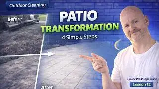 Lesson 45: Patios - Power Washing Course for Beginners (Full Free Training)