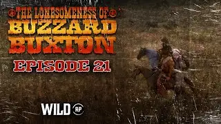 A BUZZARD MEETS A RABBIT - The Lonesomeness of Buzzard Buxton - Episode 21 - Wild RP