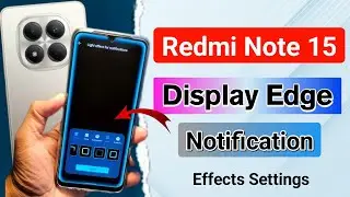 Redmi Note 15 5G Me Notification Effect Light Kaise On Kare | Redmi Note 15 5G Edge Lighting Setting