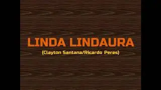 LINDA LINDAURA -  CLAYTON SANTANA