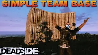 How To Build A SIMPLE TEAM BASE In Deadside